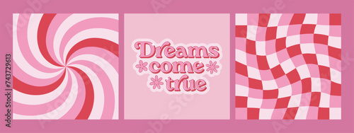 Dreams come true groovy phrase, distorted checkered and swirl background. Retro hippie 70s design. Vector illustration