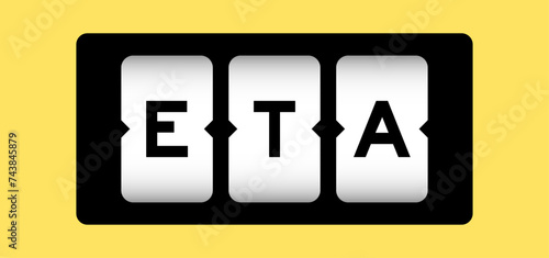 Black color in word ETA (abbreviation of estimated time of arrival) on slot banner with yellow color background