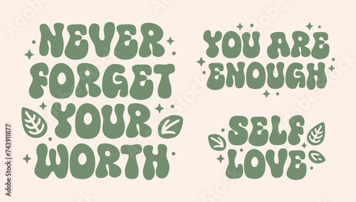 You are enough never forget your worth self love groovy lettering bundle pack set. Mental health retro vintage boho sage green aesthetic women empowering quotes. Vector text printable shirt design.