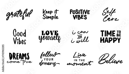 Positive vibes and inspiring quotes. Motivational phrases for t shirts or decoration. Inspirational lettering design.