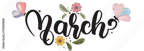 Hello MARCH. March month text hand lettering with flowers, butterfly and leaves. Illustration march 