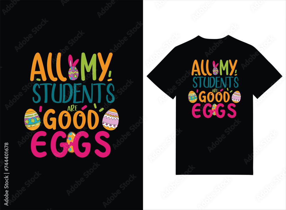 Easter T-shirt design. All my students are good eggs Art & Illustration Easter T-shirt design. All my students are good eggs Art & Illustration