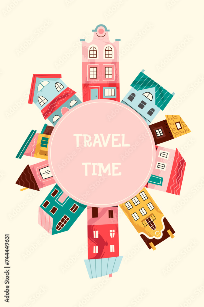 Travel time. Beautiful buildings and houses on the ball. Template for postcard, poster, banner, notepad, paper, textile. Vector illustration in flat modern style.