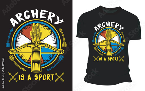 Archery Is A Sport - Vector Graphic T-shirt Design
