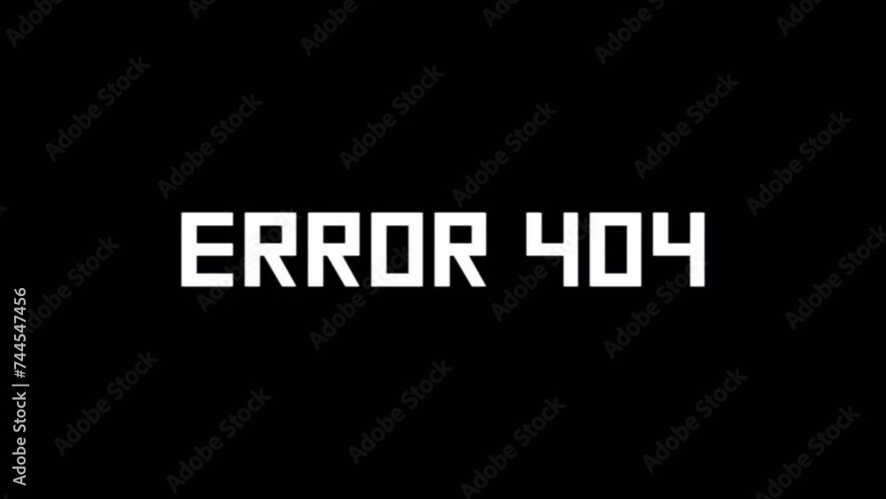 4K Error 404 Warning Message with Glitch Effect on Black Background 4K Error 404 Warning Message with Glitch Effect on Black Background