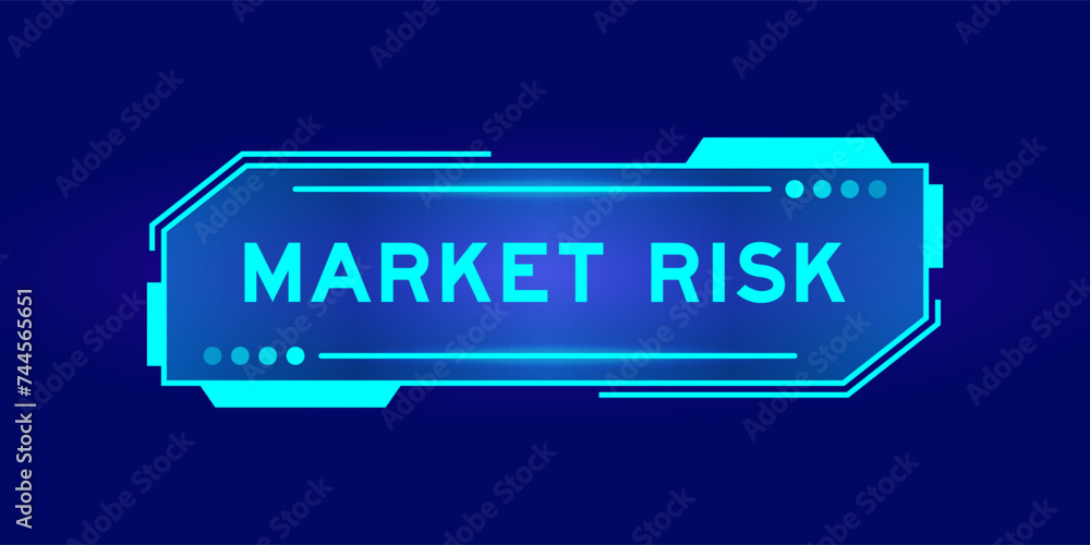 Futuristic hud banner that have word market risk on user interface screen on blue background Futuristic hud banner that have word market risk on user interface screen on blue background