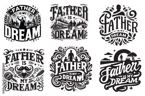 Father is My Dream T-shirt Design