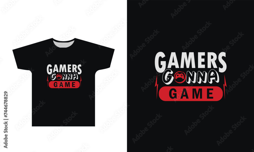 Gamers Gonna Game T-Shirt Design Graphic