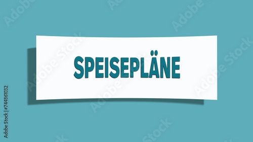 Speiseplaene. Eine weisse Karte mit blaugruener Schrift und Schatten, isoliert auf blaugruenem Hintergrund. photo