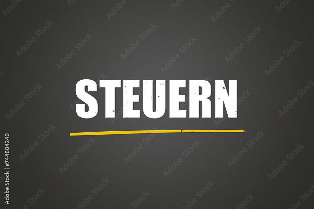 Obraz premium Steuern. Eine schwarze Tafel mit weissem Text. Illustration mit Grunge Textstil.