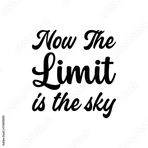 now the limit is the sky black letter quote