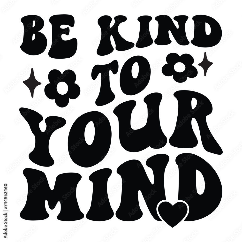 be kind to your mind Retro SVG be kind to your mind Retro SVG