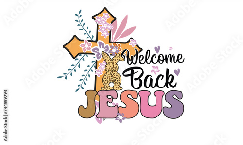 Welcome Back Jesus PNG Sublimation T-Shirt Design