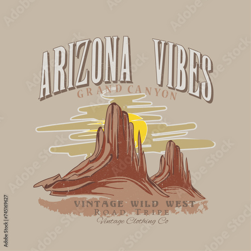 Desert Arizona Vibes print design, adventure mountain for grand canyon, vintage wild west t shirt design sweatshirt graphic tee