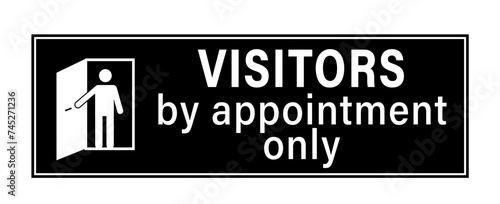 Visitors by appointment only. Information sign with person opening a door with text on right. Black background, long horizontal shape.
