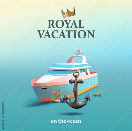 Royal vacation banner with 3d yacht illustration with metal anchor and sea corals with fish, render style cartoon composition