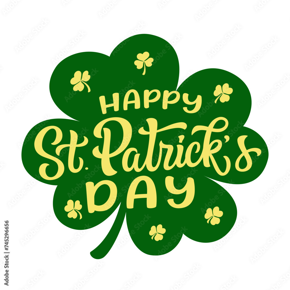 Happy St. Patrick's day. Hand lettering text with clover leaves isolated on white background. Vector typography for St. Patrick's day posters, greeting cards, banners, flyers Happy St. Patrick's day. Hand lettering text with clover leaves isolated on white background. Vector typography for St. Patrick's day posters, greeting cards, banners, flyers