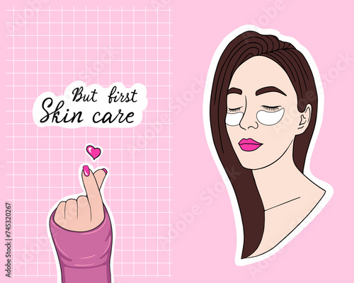 But first, skin care handwritten lettering, girl with eye patches. Vector Illustration for backgrounds and packaging. Image can be used for cards, posters and stickers. Isolated on white background.