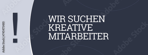 Wir suchen Kreative Mitarbeiter. Eine blaue Banner-Illustration mit weissem Text. photo