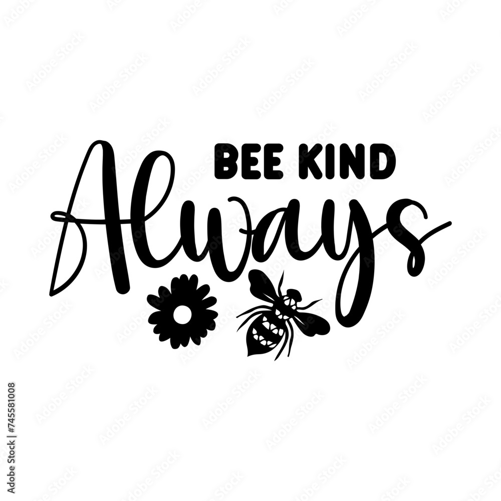 Fototapeta premium Bee Kind Always SVG