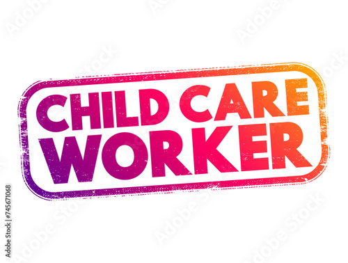 Child care worker text stamp, concept background