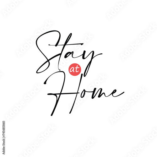 Stay home slogan. Lettering stay home text for campaign from coronavirus.