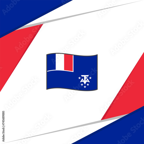 French Southern And Antarctic Lands Flag Abstract Background Design Template. French Southern And Antarctic Lands Independence Day Banner Social Media Post