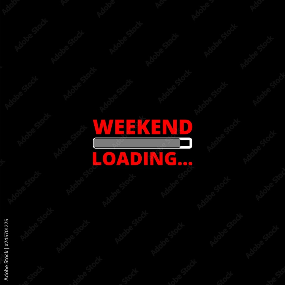 Weekend loading bar isolated on black background.