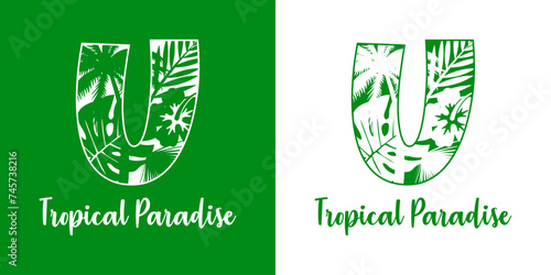 Logo destino de vacaciones. Mensaje Tropical Paradise con letra inicial U con silueta de plantas tropicales