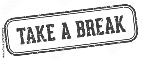 take a break stamp. take a break rectangular stamp on white background