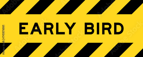 Yellow and black color with line striped label banner with word early bird
