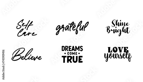 Positive vibes and inspiring quotes. Motivational phrases for t shirts or decoration. Inspirational lettering design.