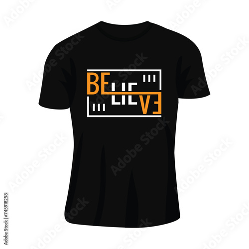 believe t shirt design creative t shirt design custom t shirt design
