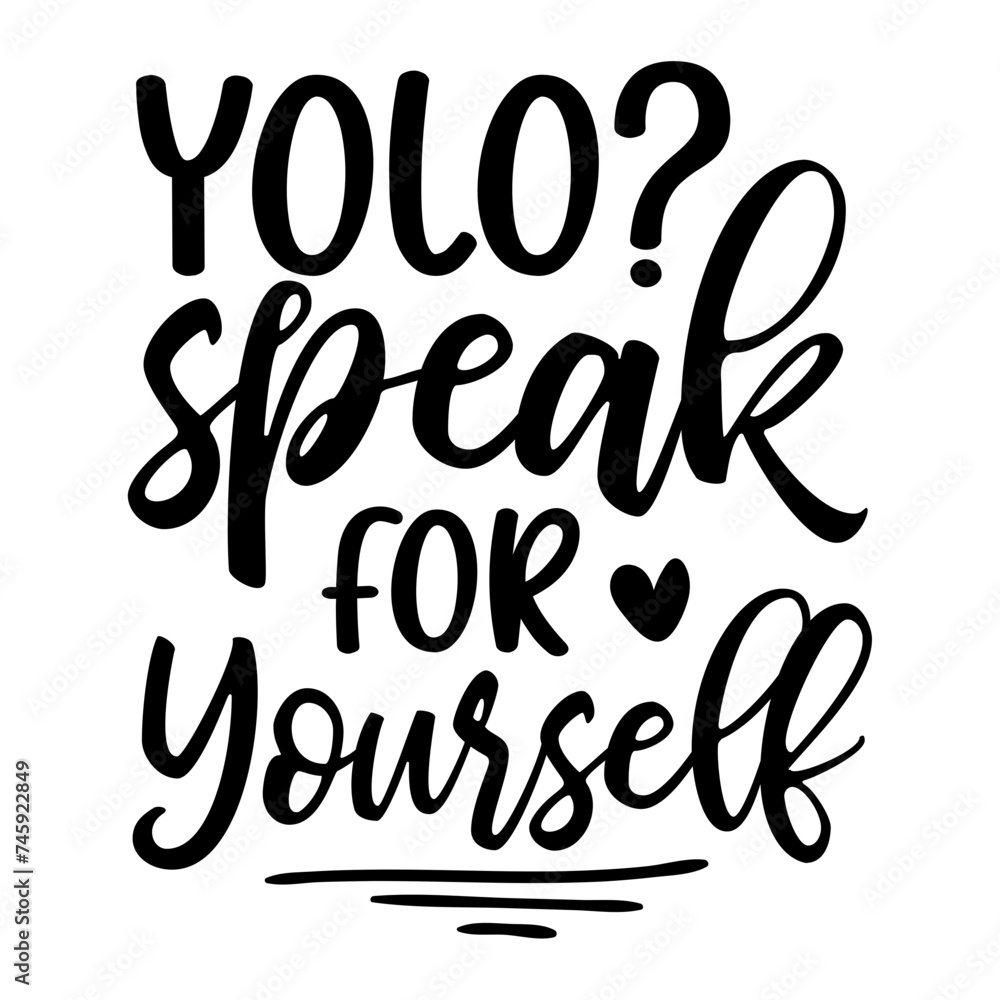 Yolo Speak For Yourself