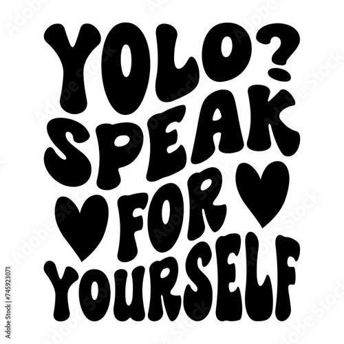 Yolo Speak For Yourself