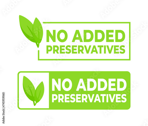 Green labels stating No Added Preservatives with a leaf symbol, ideal for natural and organic food packaging.