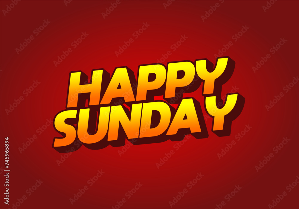 Obraz premium Happy sunday. Text effect in 3D effect with eye catching color