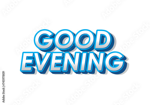 Good evening. Text effect in 3D style with eye catching color