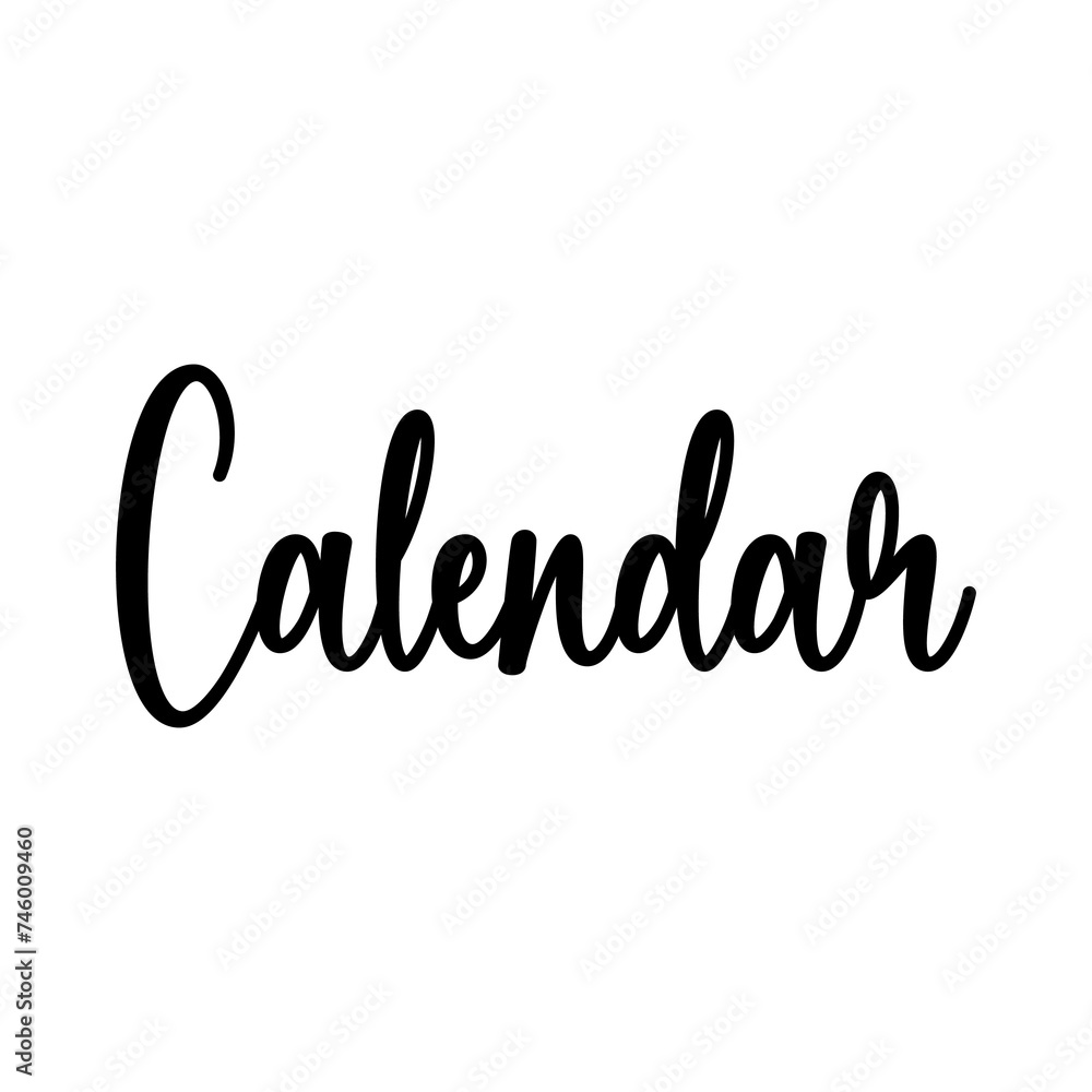Calendar typography design on plain white transparent isolated background for card, shirt, hoodie, sweatshirt, apparel, tag, mug, icon, poster or badge Calendar typography design on plain white transparent isolated background for card, shirt, hoodie, sweatshirt, apparel, tag, mug, icon, poster or badge
