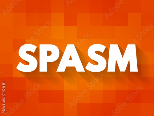 Spasm - sudden involuntary muscular contraction or convulsive movement, text concept background