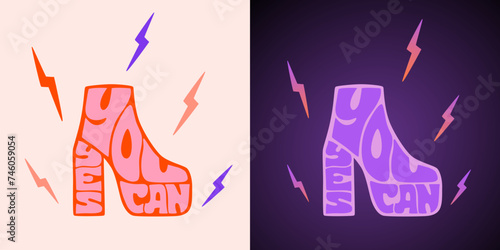 Yes you can handwritten text in women's boot shape with lightnings. Feminism motivational lettering quote. Groovy retro vector design. High heel and platform ankle shoe illustration. Supportive poster