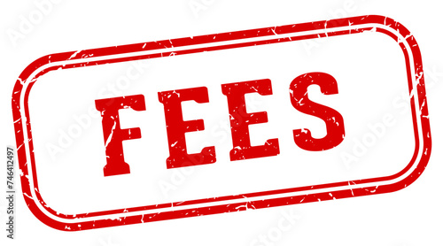 fees stamp. fees rectangular stamp on white background
