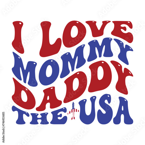 I love mommy daddy the USA