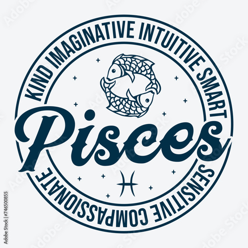 Kind Imaginative Intuitive Smart Pisces Sensitive Compassionate  Zodiac T Shirt Design