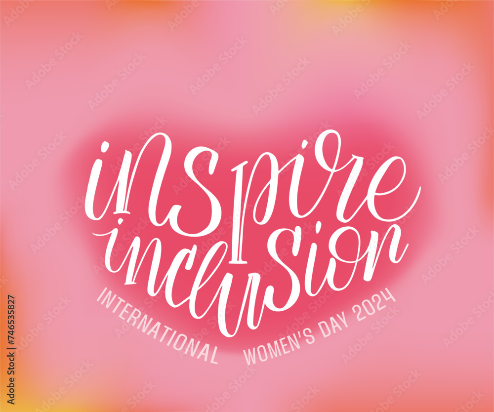 Inspire inclusion international women's day 2024 theme vector calligraphy poster. IWD motivational quote card to support gender equality and women achievements. Holiday design on blurred background