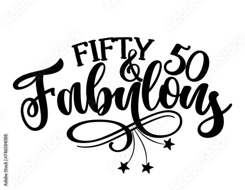 Fifty and Fabulous - topper for anniversary or birthday party. Good for cake topper, good for scrap booking, posters, textiles, gifts, gift sets.