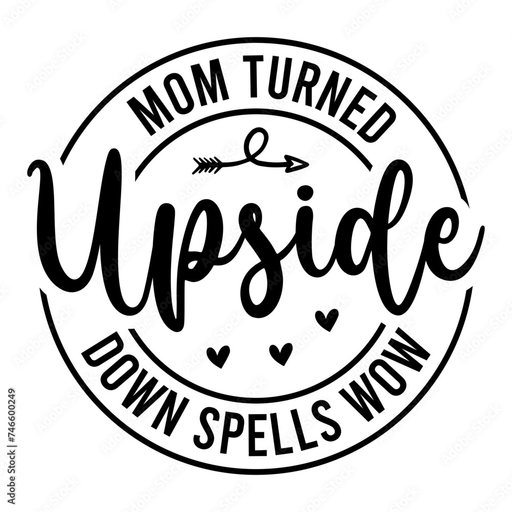 Mom Turned Upside Down Spells Wow SVG