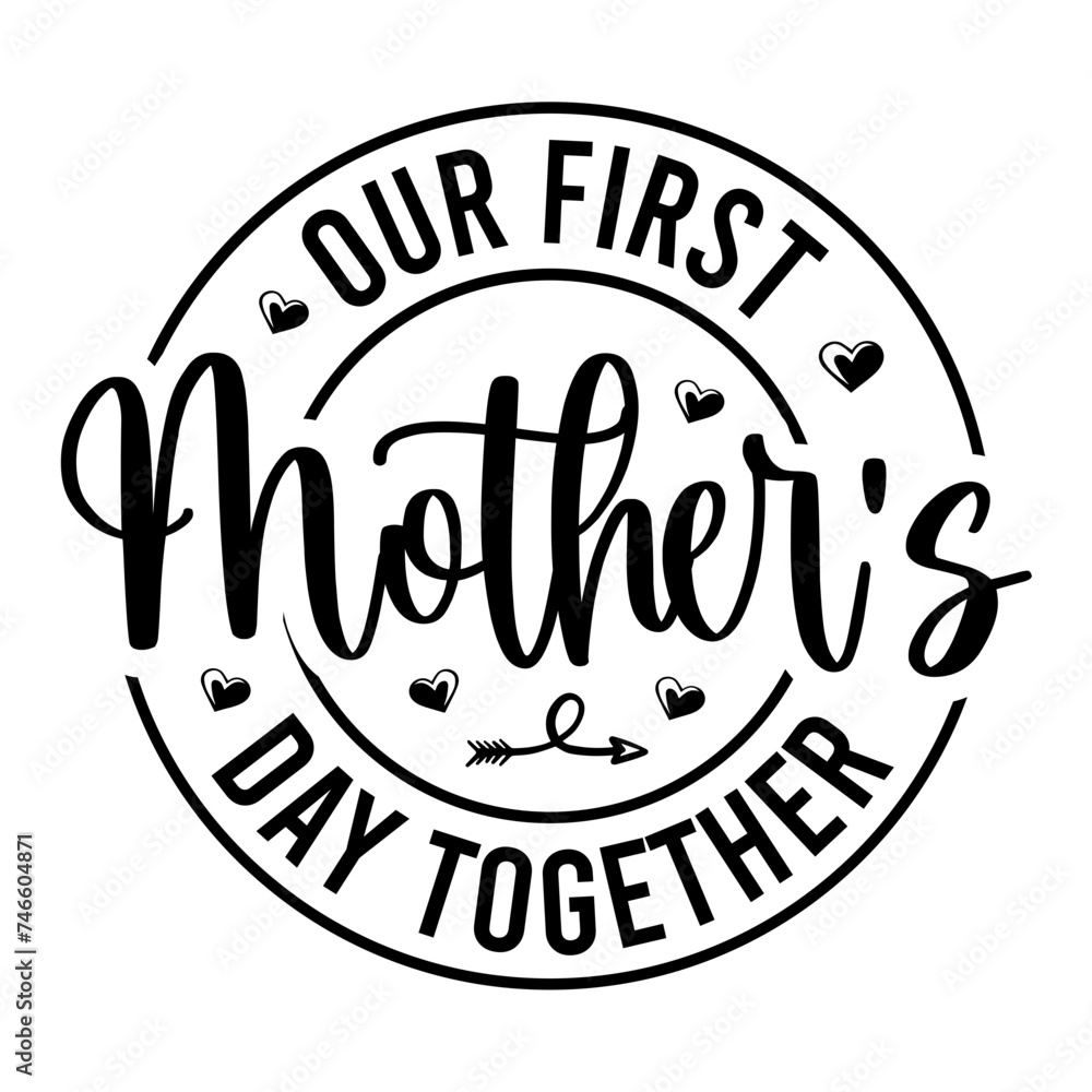 Our First Mother's Day Together SVG