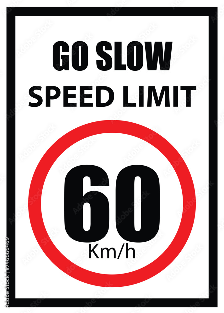 Speed Limit Board, 60 km/h sign, Go slow, Speed Limit Sign with red border Speed Limit Board, 60 km/h sign, Go slow, Speed Limit Sign with red border