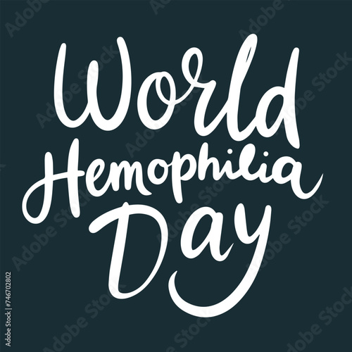 World Hemophilia Day text banner. Handwriting World Hemophilia  Day inscription square composition. Hand drawn vector art.